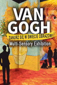 VAN GOGH – Multi-Sensory Exhibition – Poznań