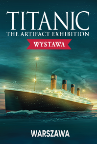 Wystawa TITANIC – The Artifact Exhibition