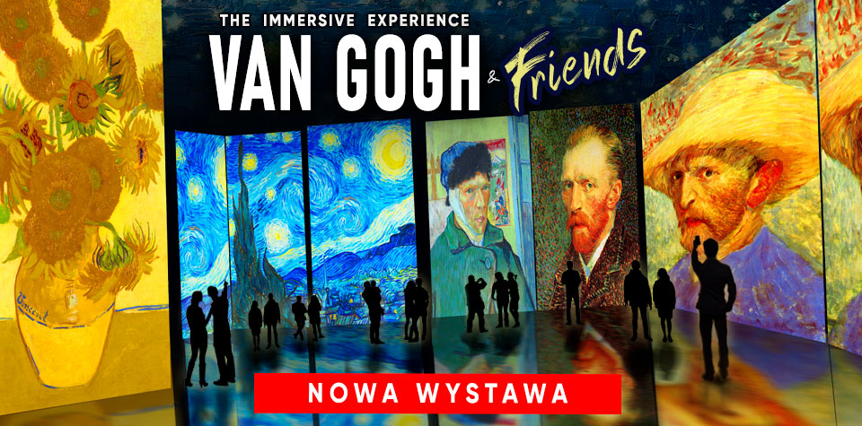 VAN GOGH & Friends – The Immersive Experience – Gdańsk