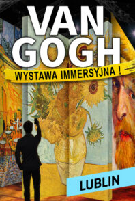Wystawa Van Gogh – The Immersive Exhibition – LUBLIN