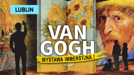 Wystawa Van Gogh – The Immersive Exhibition – LUBLIN
