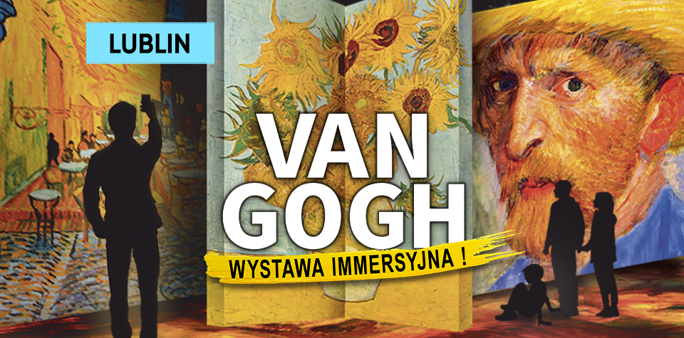 Wystawa Van Gogh – The Immersive Exhibition – LUBLIN